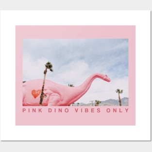 Pink Dino Vibes Only Posters and Art